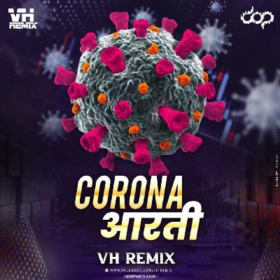Corona Aarti - VH REMIX